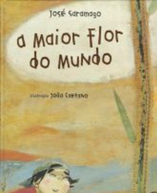 Capa do livro 'A Maior Flor do Mundo' de José Saramago, ilustrado por João Caetano.