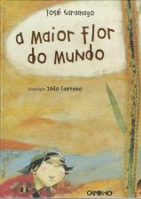 Capa do livro 'A Maior Flor do Mundo' de José Saramago, ilustrado por João Caetano.