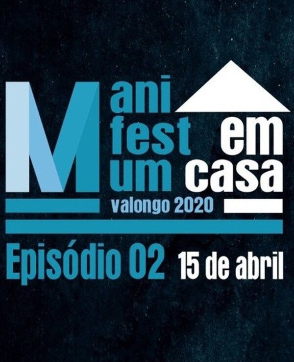 Cartaz do evento 'Manifest em Casa' de Valongo, episódio 02, 15 de abril de 2020.