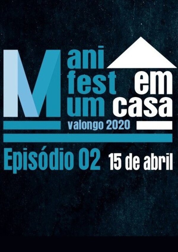 Cartaz do evento 'Manifest em Casa' de Valongo, episódio 02, 15 de abril de 2020.