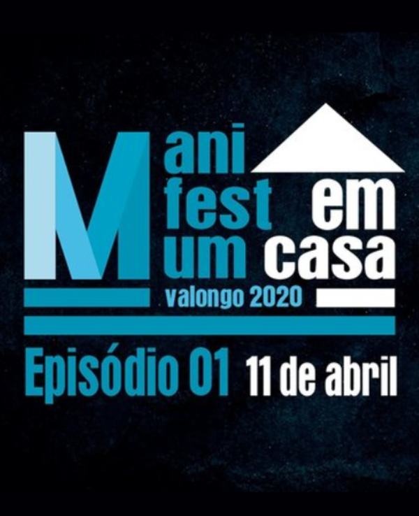 Cartaz do evento 'Manifest em Casa' de Valongo, episódio 01, 11 de abril de 2020.