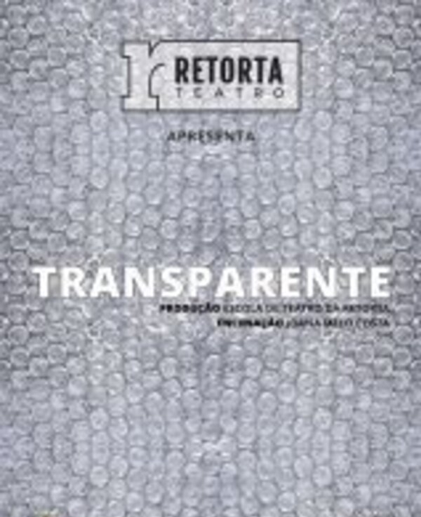 Cartaz do espetáculo 'Transparente' do Retorta Teatro, com fundo de bolhas.