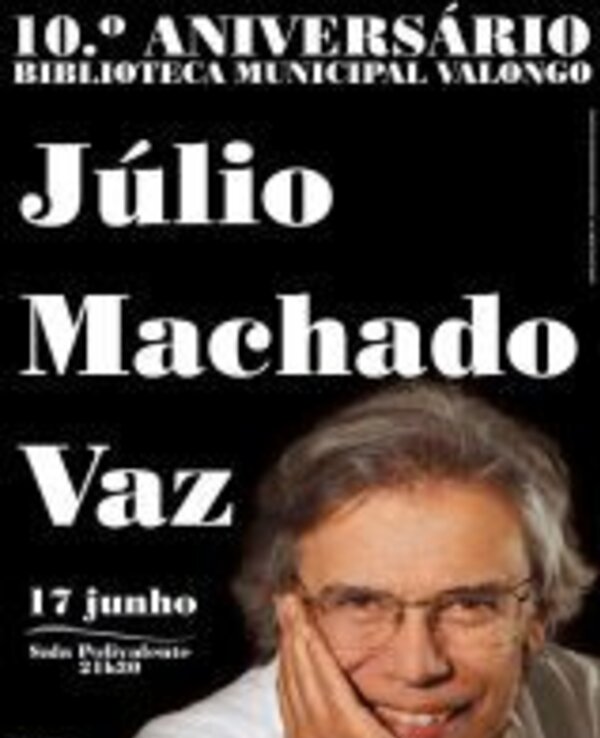 Cartaz do 10º aniversário da Biblioteca Municipal de Valongo com Júlio Machado Vaz.