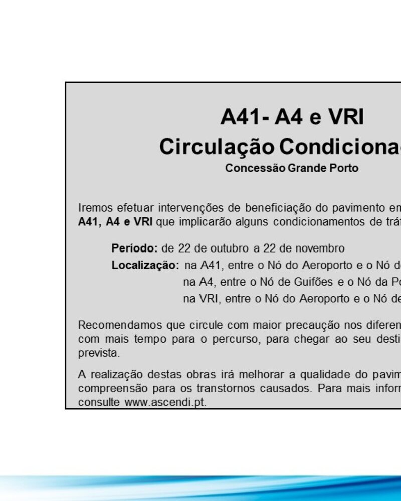 Aviso sobre condicionamento de tráfego nas autoestradas A41, A4 e VRI.