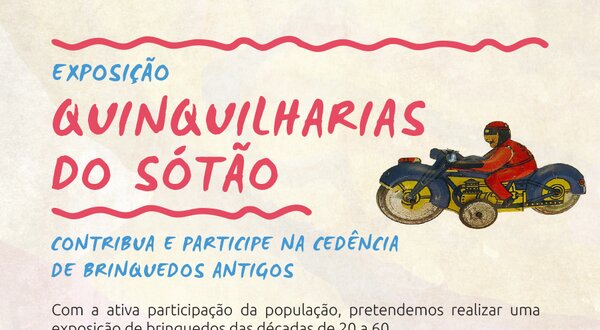 Cartaz da exposição 'Quinquilharias do Sótão' sobre brinquedos antigos.