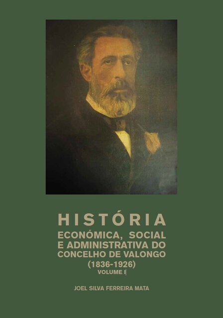 História Económica, Social e Administrativa do Concelho de Valongo (1836-1926) Volume I