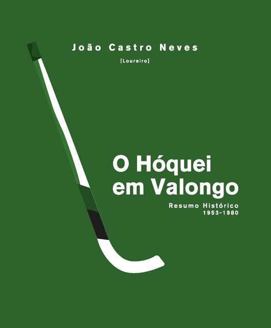 O Hóquei em Valongo - Resumo Histórico 1953-1980 - 1/2